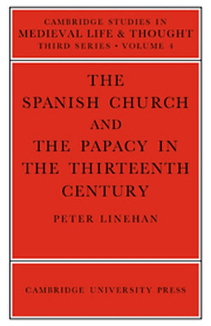 The Spanish Church and the Papacy in the Thirteenth Century
