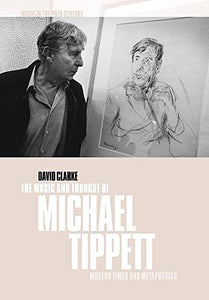 The Music and Thought of Michael Tippett 