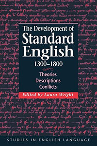 The Development of Standard English, 1300-1800 