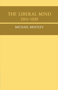 The Liberal Mind 1914-29 