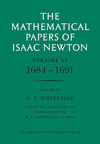 The Mathematical Papers of Isaac Newton: Volume 6