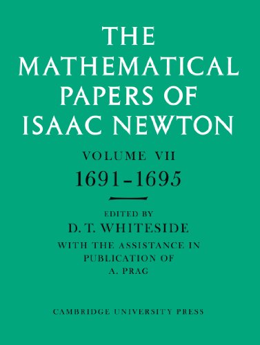 The Mathematical Papers of Isaac Newton: Volume 7, 1691-1695