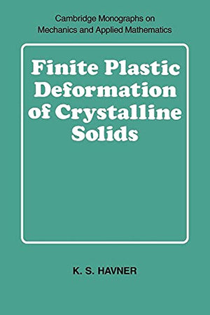 Finite Plastic Deformation of Crystalline Solids