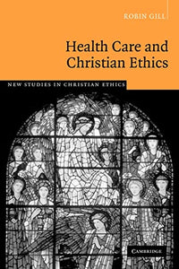 Health Care and Christian Ethics 