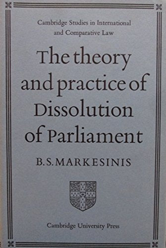 The Theory and Practice of Dissolution of Parliament