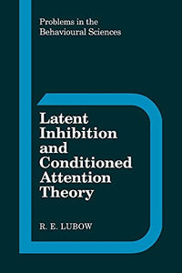 Latent Inhibition and Conditioned Attention Theory 