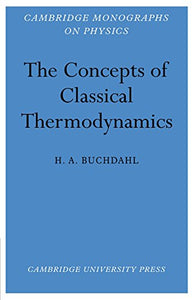 The Concepts of Classical Thermodynamics 