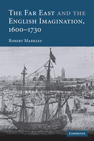 The Far East and the English Imagination, 16001730