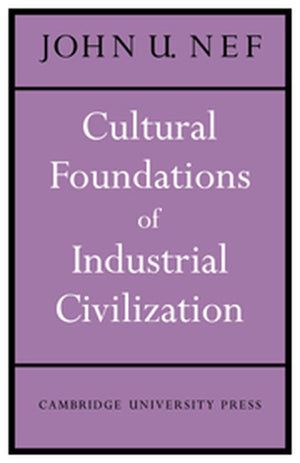 Cultural Foundations of Industrial Civilization