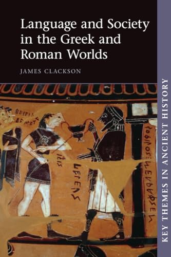 Language and Society in the Greek and Roman Worlds