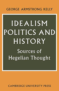 Idealism, Politics and History 