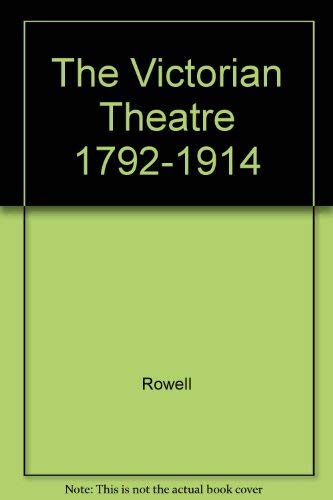The Victorian Theatre 1792-1914