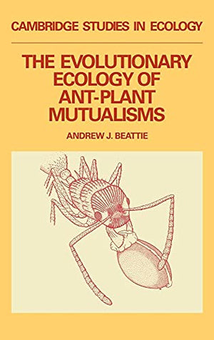 The Evolutionary Ecology of AntPlant Mutualisms