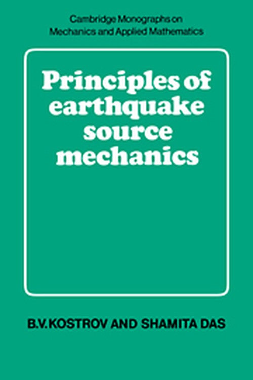 Principles of Earthquake Source Mechanics