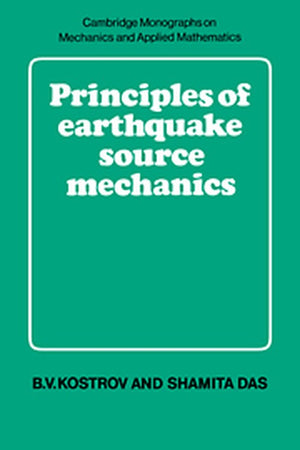 Principles of Earthquake Source Mechanics