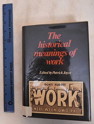 The Historical Meanings of Work