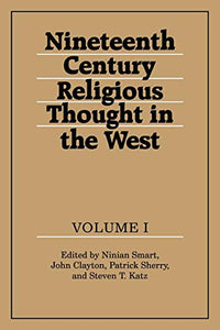 Nineteenth-Century Religious Thought in the West: Volume 1 
