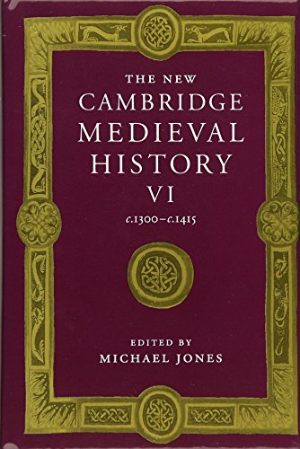 The New Cambridge Medieval History: Volume 6, c.1300-c.1415
