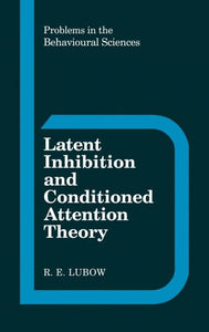 Latent Inhibition and Conditioned Attention Theory 