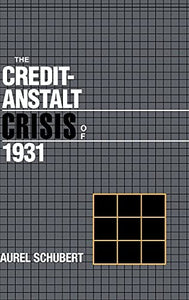 The Credit-Anstalt Crisis of 1931 