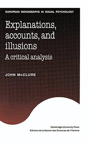 Explanations, Accounts, and Illusions