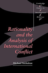 Rationality and the Analysis of International Conflict 