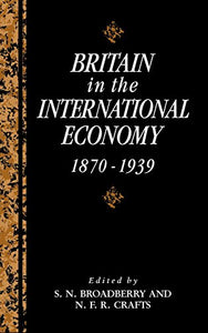 Britain in the International Economy, 18701939 