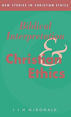 Biblical Interpretation and Christian Ethics