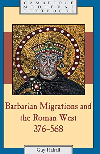 Barbarian Migrations and the Roman West, 376568
