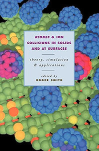 Atomic and Ion Collisions in Solids and at Surfaces 