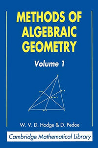Methods of Algebraic Geometry: Volume 1 