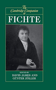 The Cambridge Companion to Fichte 