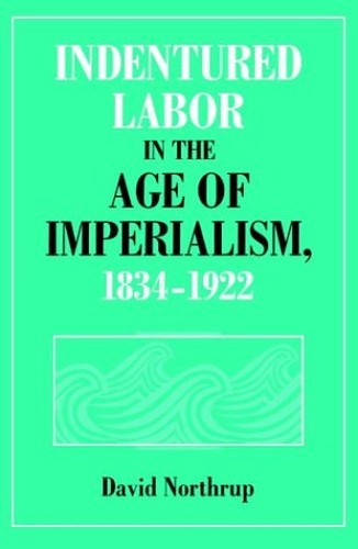 Indentured Labor in the Age of Imperialism, 1834–1922 cover