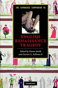 The Cambridge Companion to English Renaissance Tragedy 
