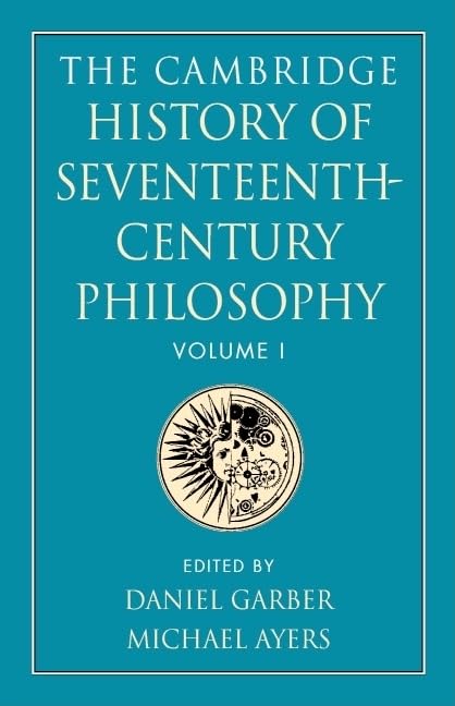 The Cambridge History of Seventeenth-Century Philosophy 2 Volume Paper