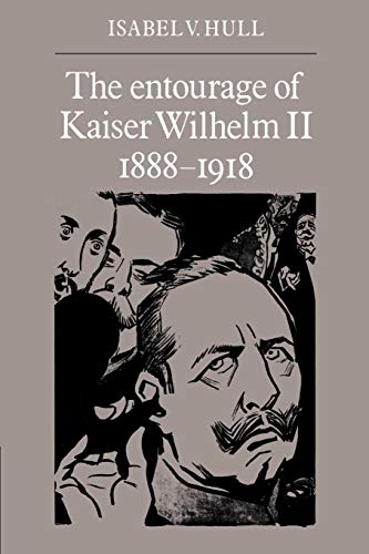 The Entourage of Kaiser Wilhelm II, 18881918
