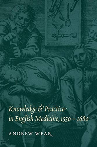 Knowledge and Practice in English Medicine, 15501680
