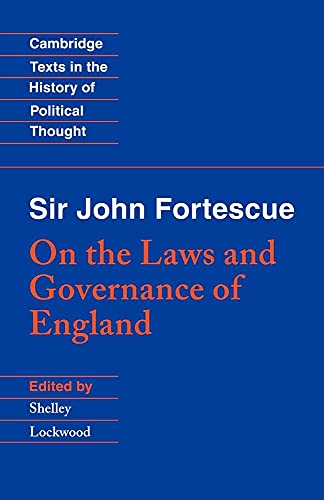 Sir John Fortescue: On the Laws and Governance of England