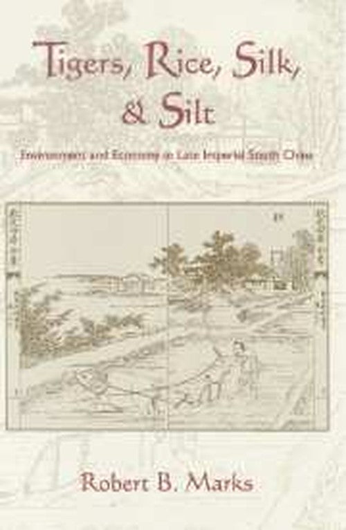 Tigers, Rice, Silk, and Silt