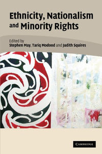 Ethnicity, Nationalism, and Minority Rights 