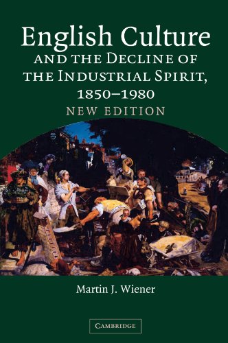 English Culture and the Decline of the Industrial Spirit, 18501980