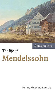 The Life of Mendelssohn 