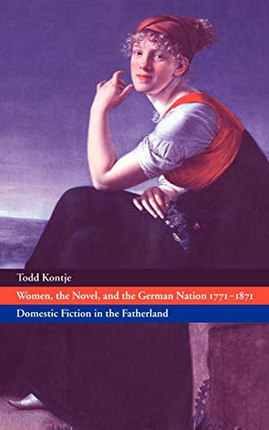 Women, the Novel, and the German Nation 17711871