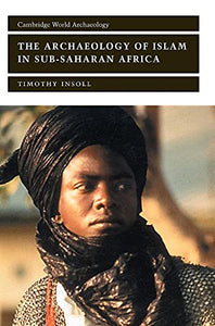 The Archaeology of Islam in Sub-Saharan Africa 