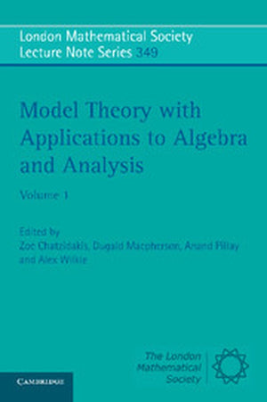 Model Theory with Applications to Algebra and Analysis: Volume 1