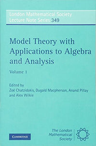 Model Theory with Applications to Algebra and Analysis: Volume 1 