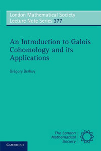 An Introduction to Galois Cohomology and its Applications 