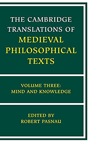 The Cambridge Translations of Medieval Philosophical Texts: Volume 3, Mind and Knowledge