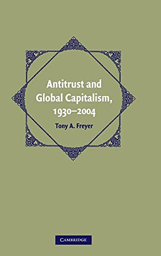 Antitrust and Global Capitalism, 19302004