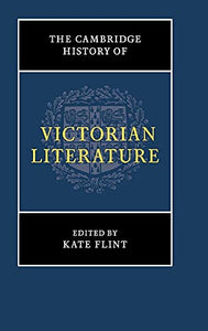 The Cambridge History of Victorian Literature 
